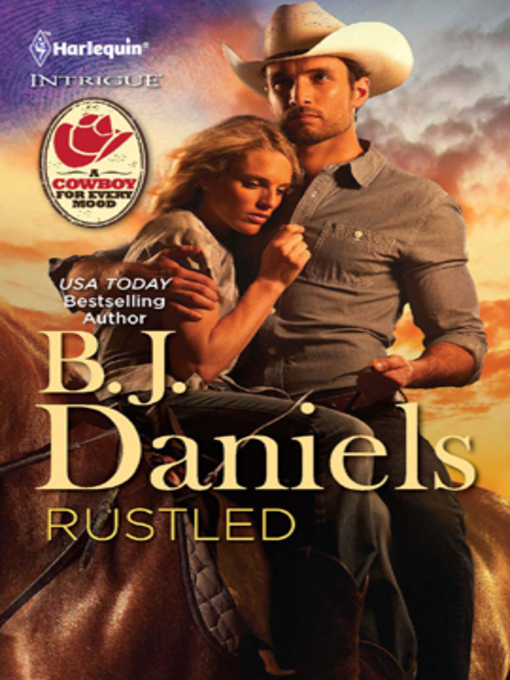 Title details for Rustled by B.J. Daniels - Available